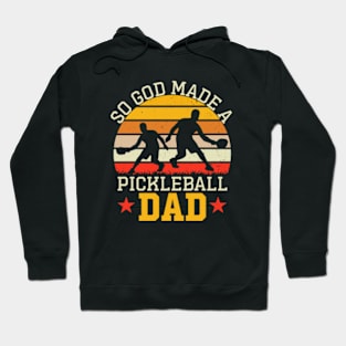 So God Made a Pickleball Dad Hoodie